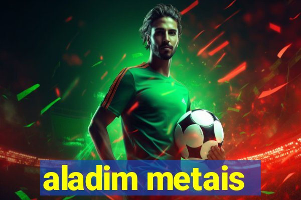 aladim metais